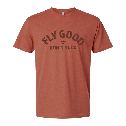 Fly Good Don't Suck Vintage Tee - Clay