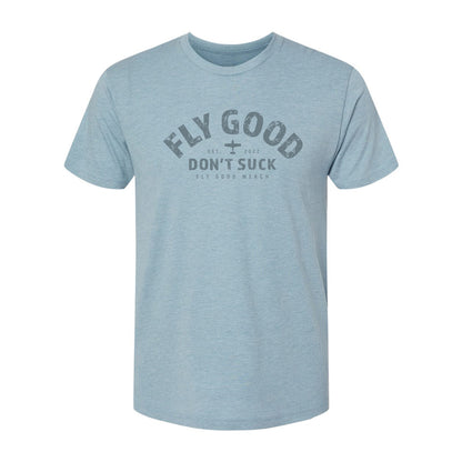 Fly Good Don't Suck Vintage Tee - Sky
